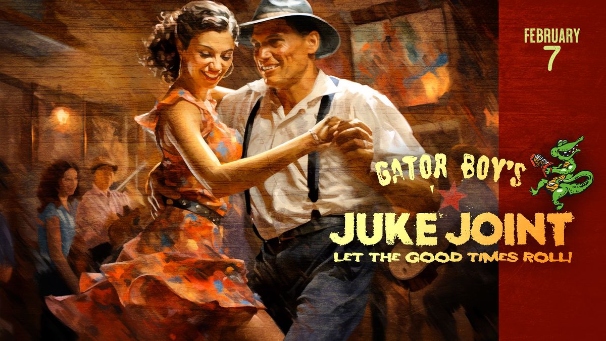 Gator Boy's Juke Joint Feb.7