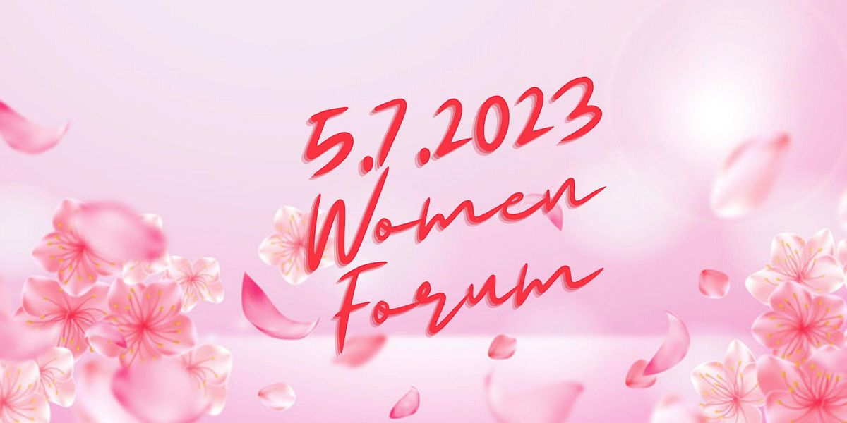 2023\u9996\u5c4a\u7f8e\u4e1c\u4e9a\u88d4\u5973\u6027\u5cf0\u4f1a Asian American Women Forum