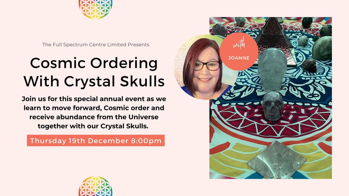 Cosmic Ordering with Crystal Skulls - Manifesting Your Goals for 2025