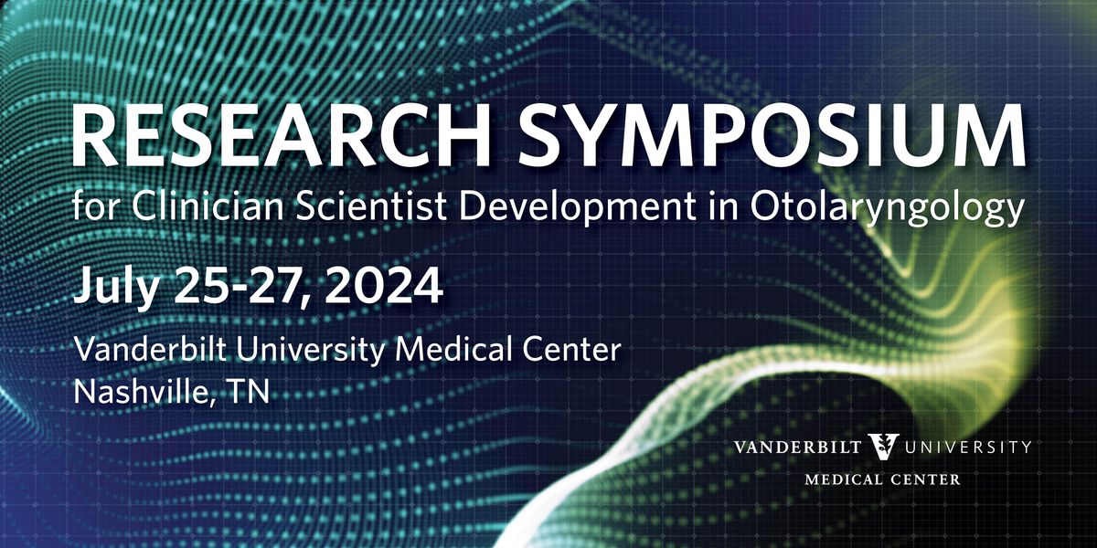 Research Symposium for Clinician Scientist Development in Otolaryngology