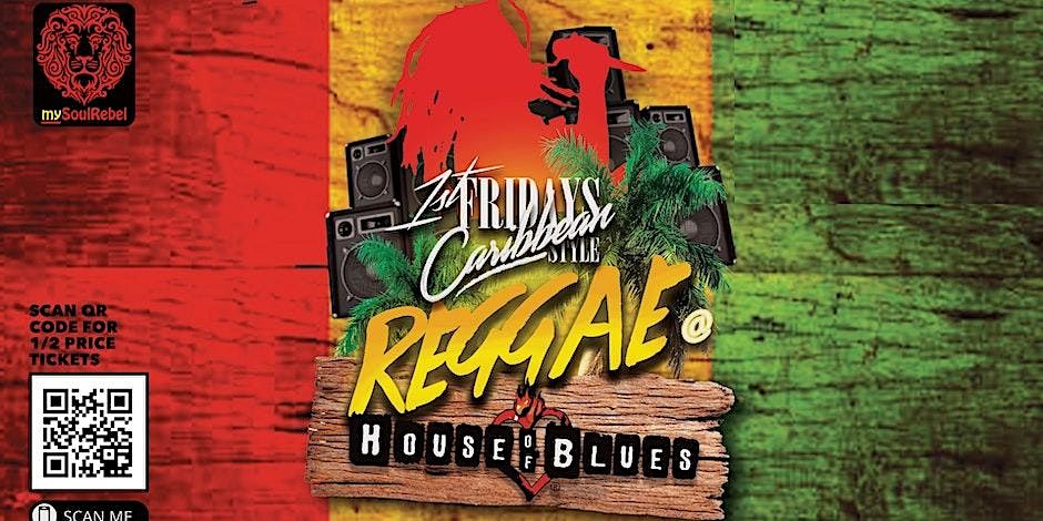 1st Fridays Caribbean Style - Reggae @ The House of Blues!