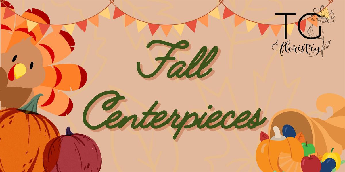 Fall Floral Tablescaping and Centerpiece Workshop