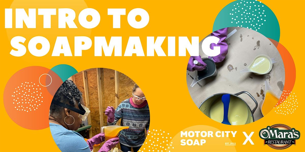 Intro to Soapmaking at O'Mara's Restaurant