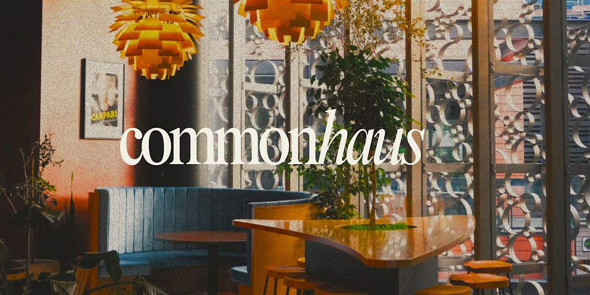 COMMON HAUS: END OF YEAR CELEBRATION