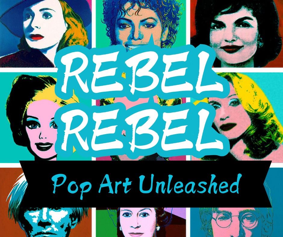 Rebel Rebel:  Pop Art Unleashed