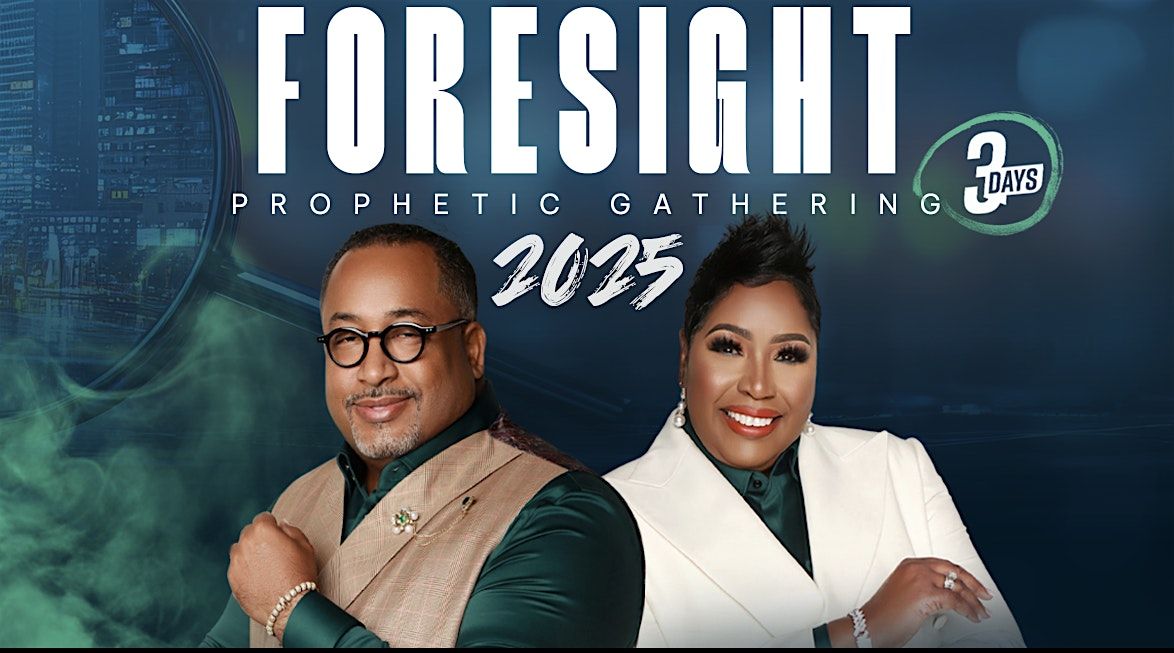 FORESIGHT '25, PROPHETIC GATHERING