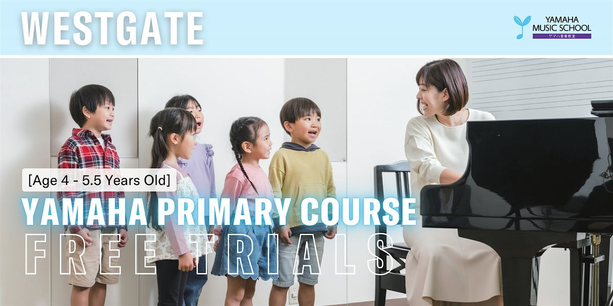 Yamaha Primary Course (Age 4 - 5.5) @ Westgate