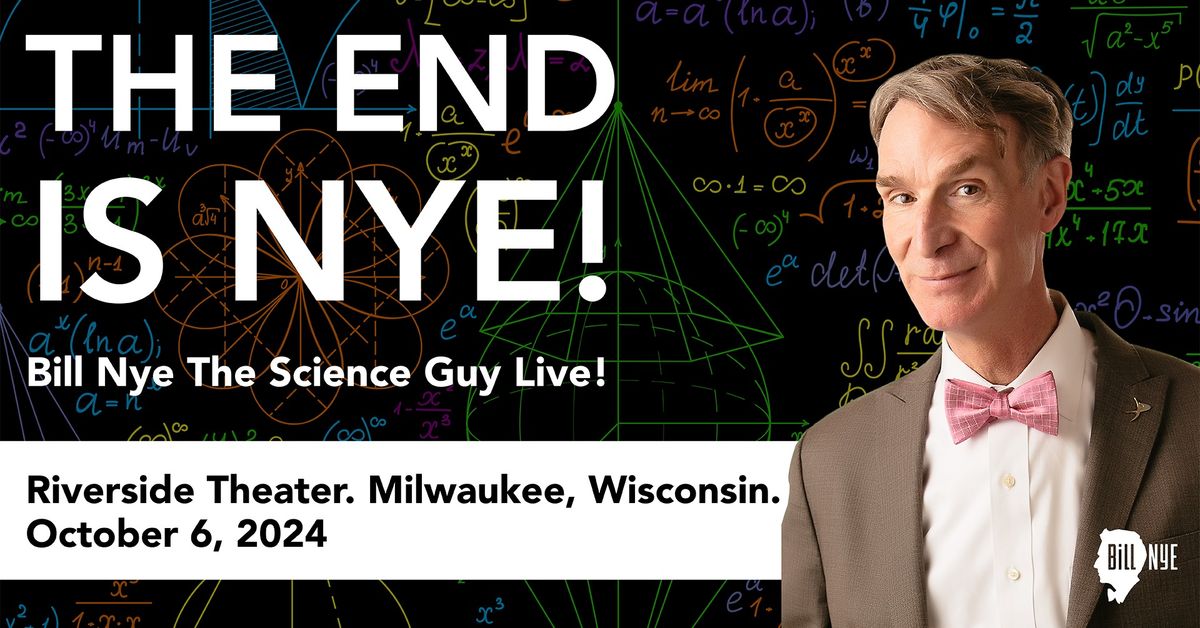 Bill Nye The Science Guy Live! - The End is Nye at Riverside Theater