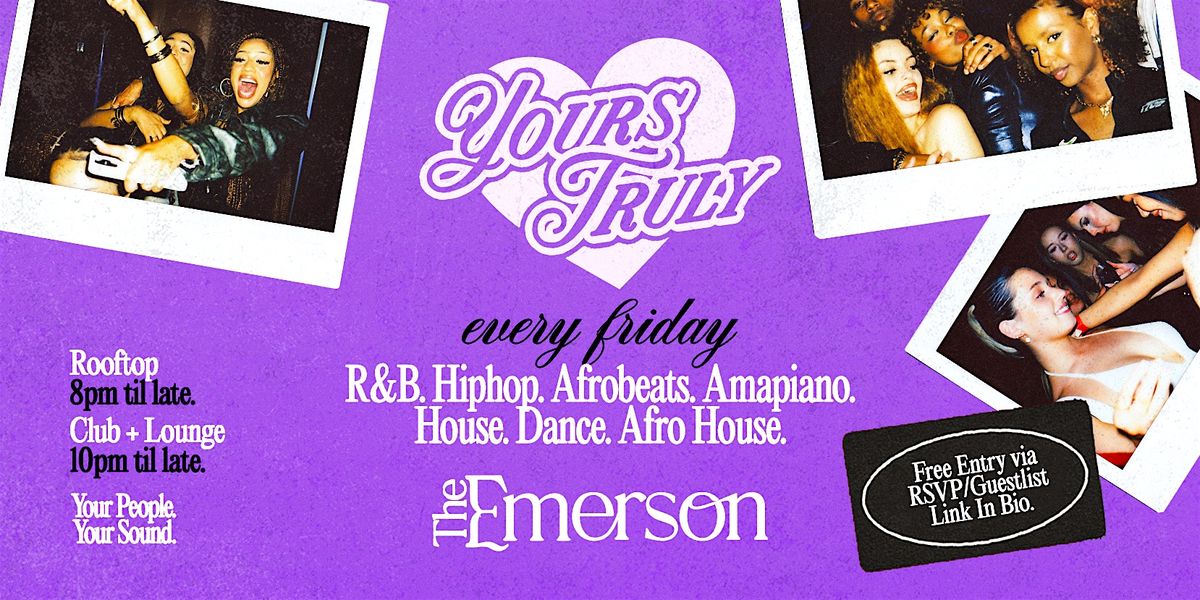 Yours Truly \u2013 Every Friday @ The Emerson