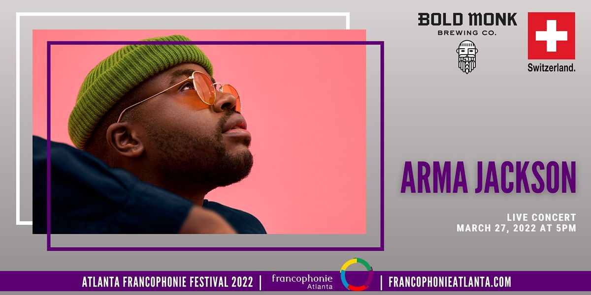 Live Concert Arma Jackson Atlanta Francophonie Festival 2022 Bold 