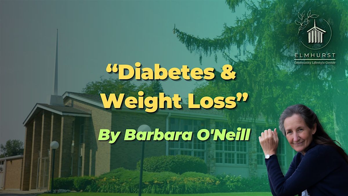 \u201cDiabetes & Weight Loss\u201d by Barbara O'Neill