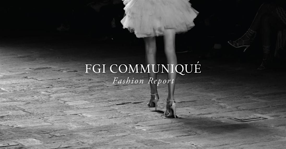 FGI COMMUNIQUE: GLOBAL FASHION REPORT SPRING\/SUMMER 2025