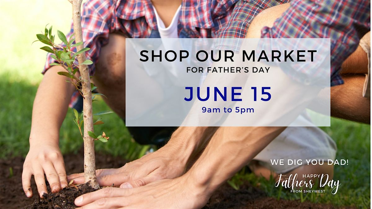 The Father's Day Market at SheyWest