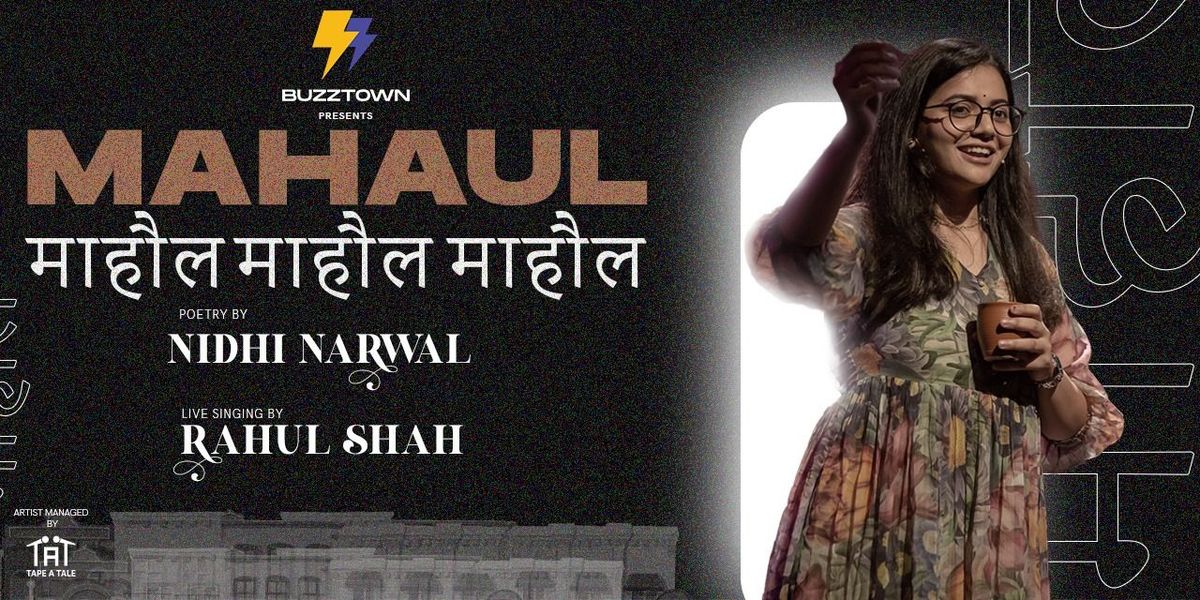 MAAHAUL- NIDHI NARWAL LIVE (A POETRY & MUSIC SHOW)