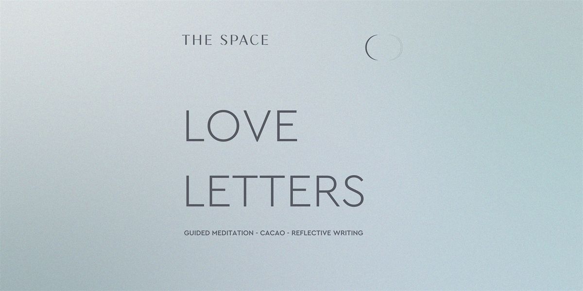 Love Letters- A Writing + Meditation Workshop