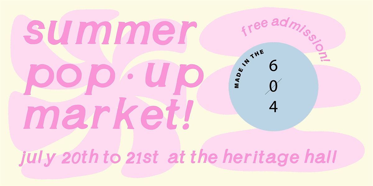 Made in the 604 Summer Market - FREE ADMISSION