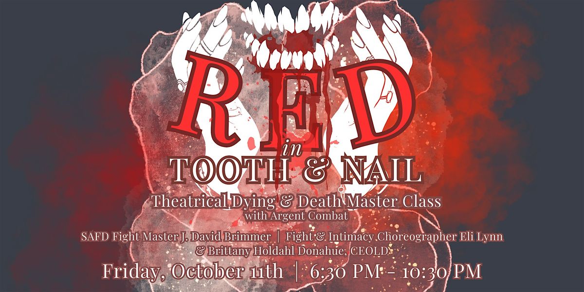 Theatrical Death & Dying Master Class  | Red in Tooth & Nail