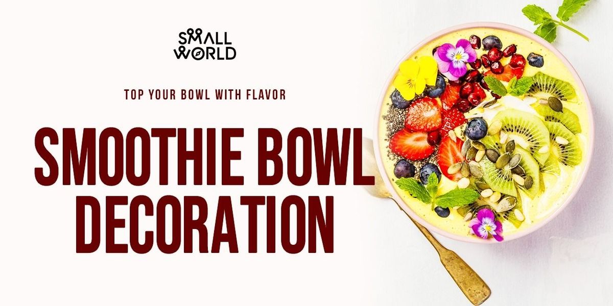 Smoothie Bowl Decoration Workshop