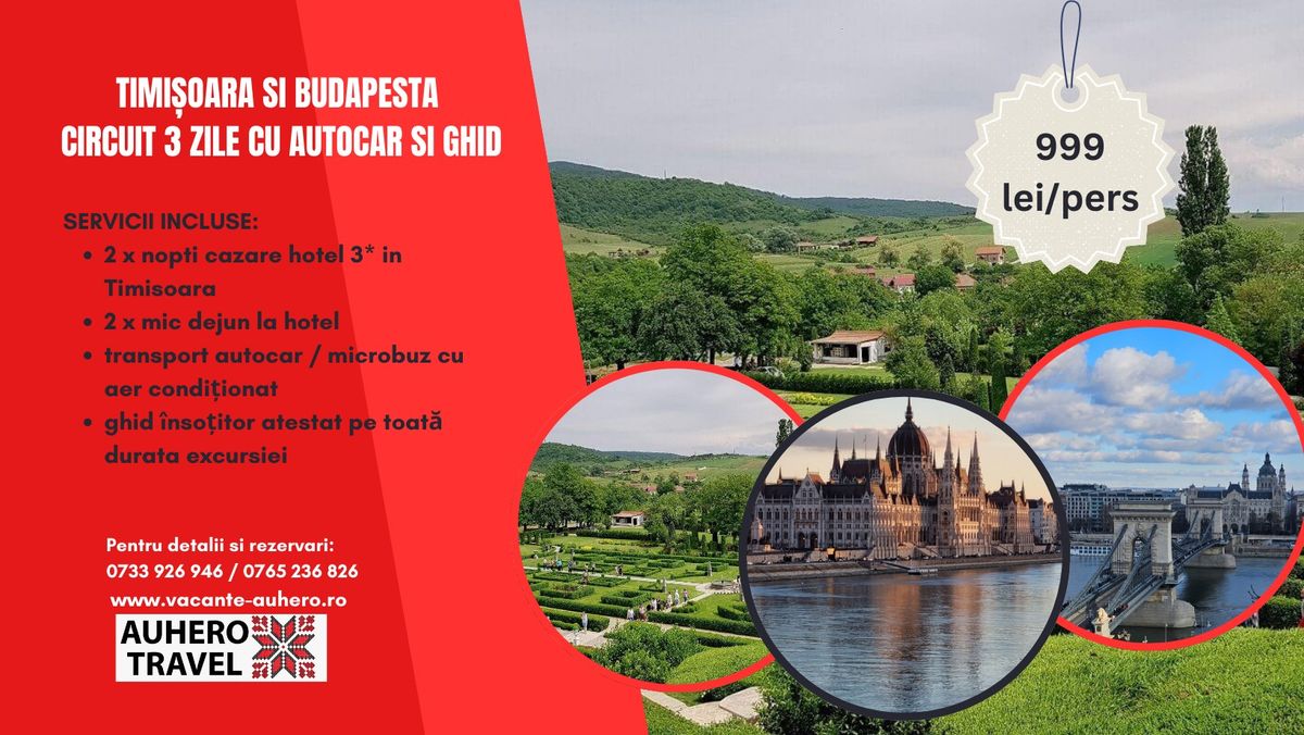 Timi\u0219oara si Budapesta Circuit 3 zile cu autocar si ghid