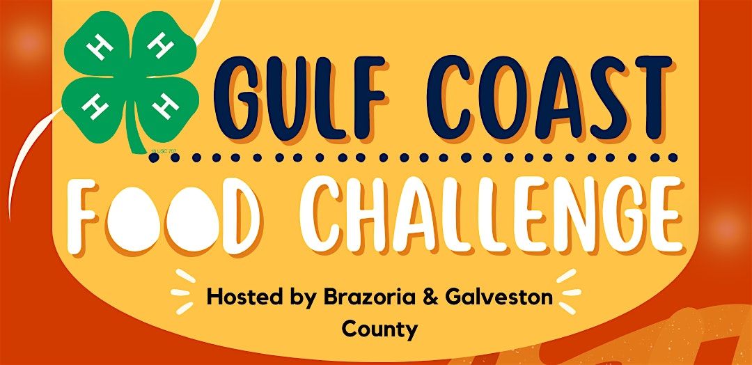 Gulf Coast Food Challenge (Hosted by Brazoria & Galveston County