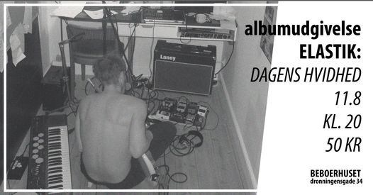 Elastik: Dagens hvidhed (Albumudgivelse)