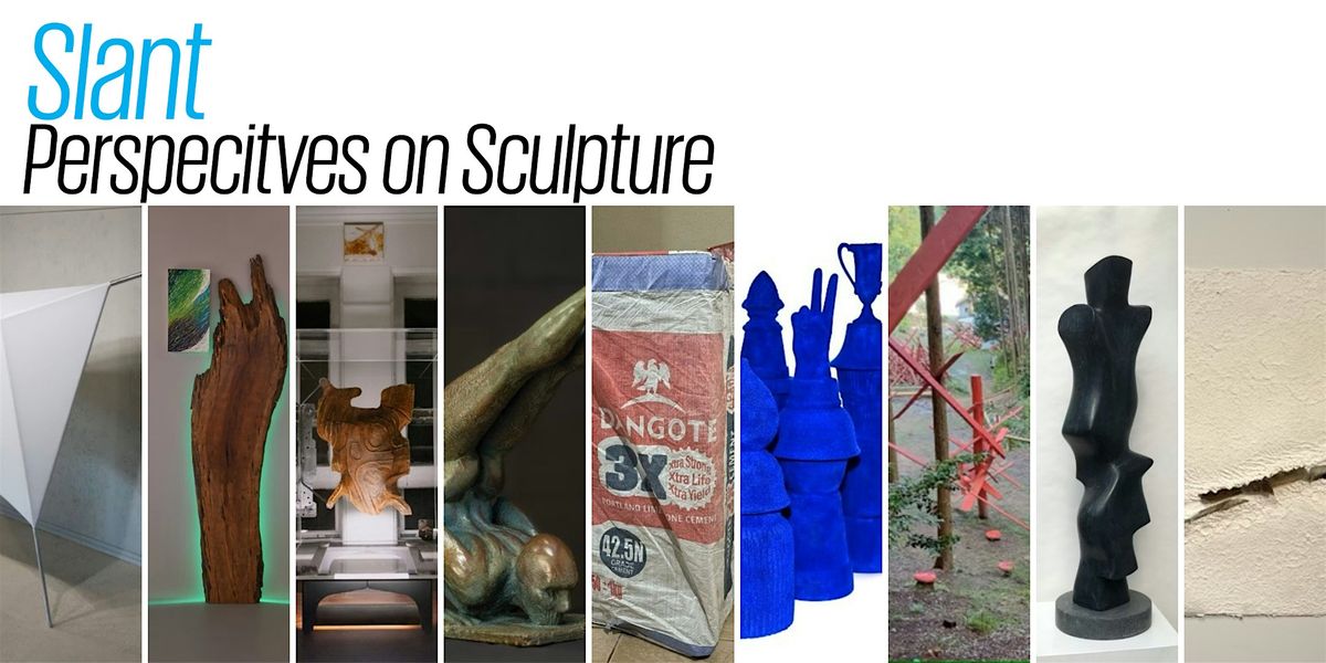 Slant: Perspectives on Sculpture