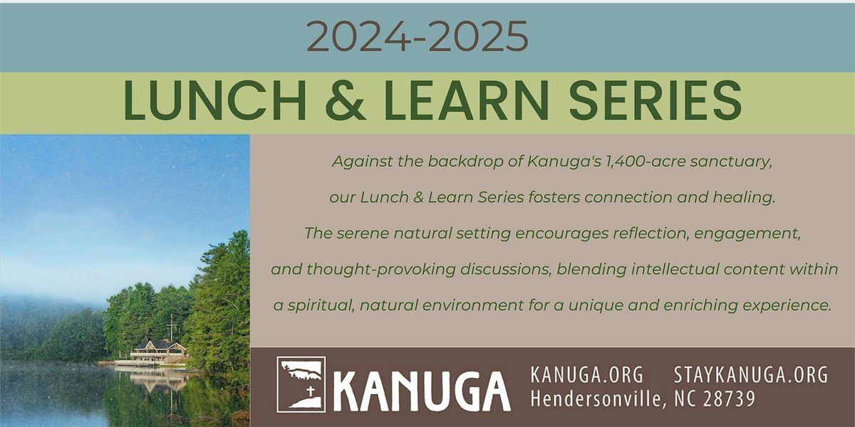 2024-2025 Lunch & Learn Series at Kanuga