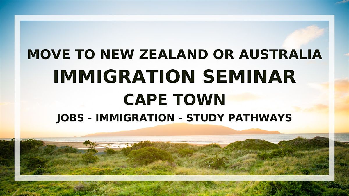 CAPE TOWN seminar - Migrate to New Zealand or Australia