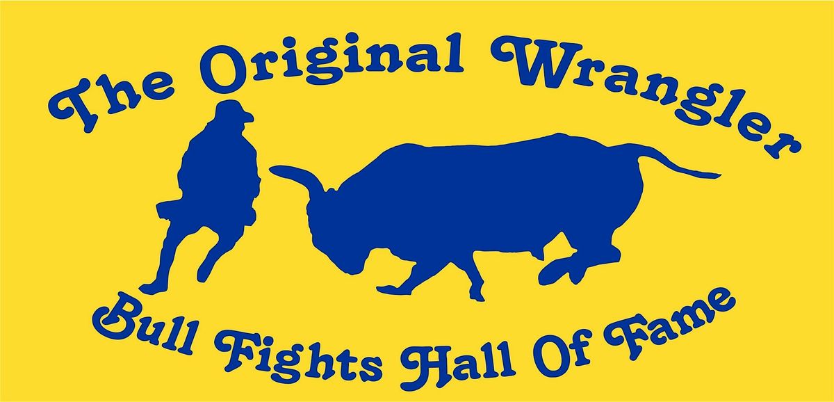 The Original Wrangler Bull Fights Hall of Fame  2024