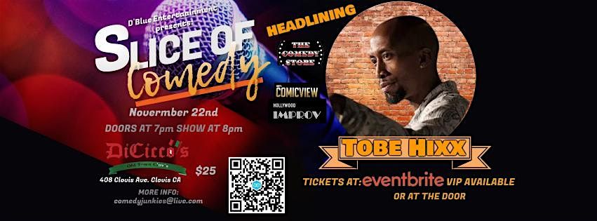 Slice of Comedy Headlining Tobe Hixx