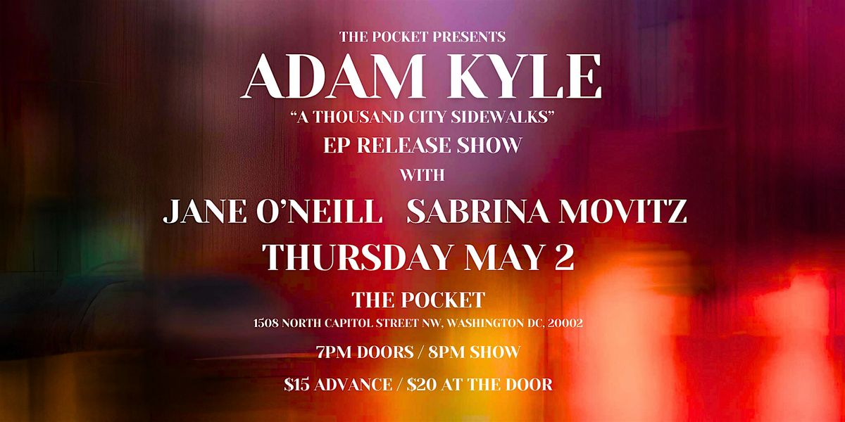 The Pocket Presents: Adam Kyle w\/ Sabrina Movitz + Jane O'Neill