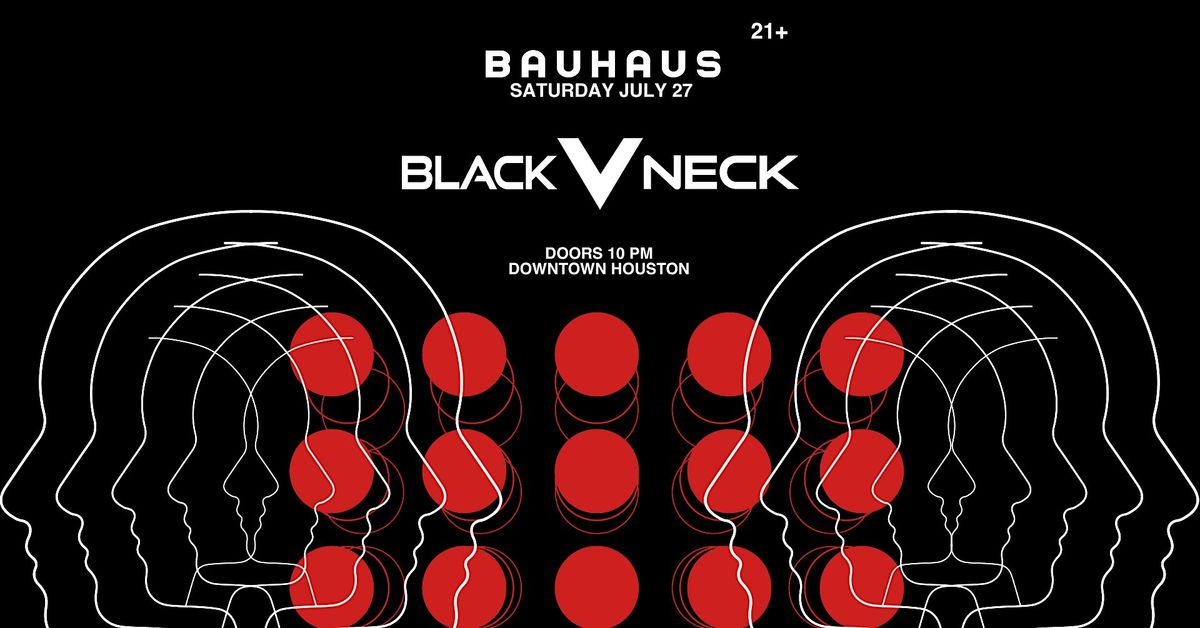 BLACK V NECK @ Bauhaus Houston