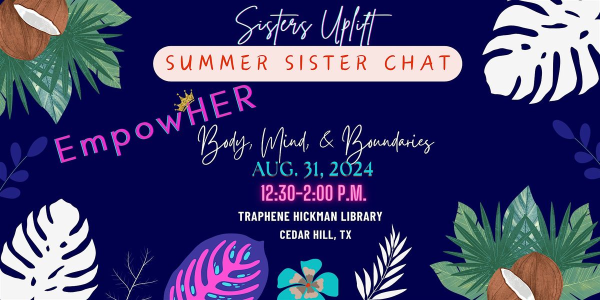 Sisters Uplift: Summer Sister Chat "EmpowHER Body, Mind, & Boundaries"
