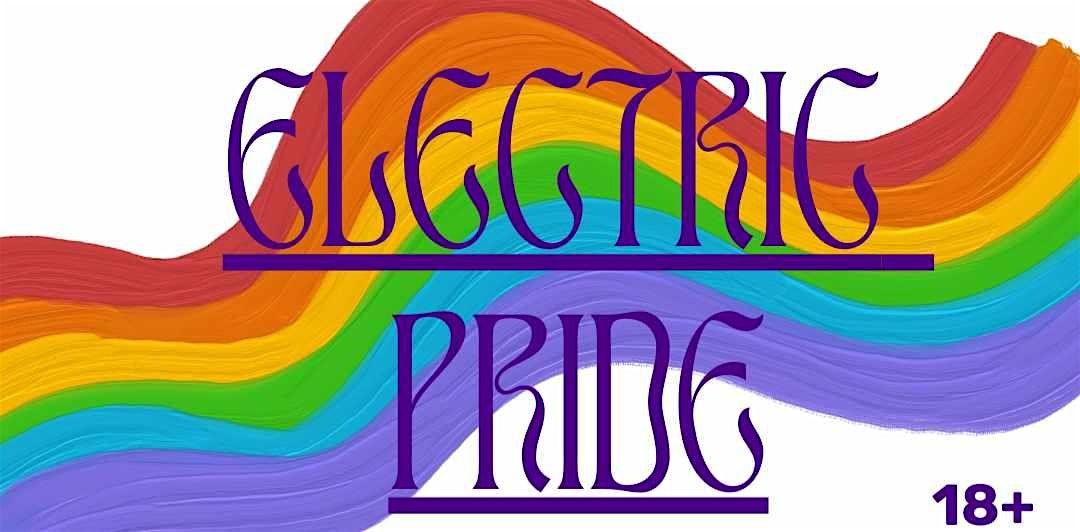 Electric Pride Party & Drag Show 2024