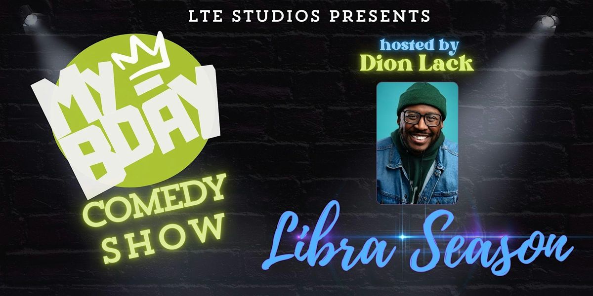 My B-Day Comedy Show: Libra Season