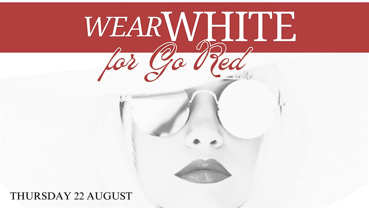 Wear White for Go Red