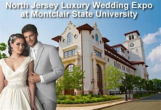 North Jersey Luxury Bridal Show at Montclair State University