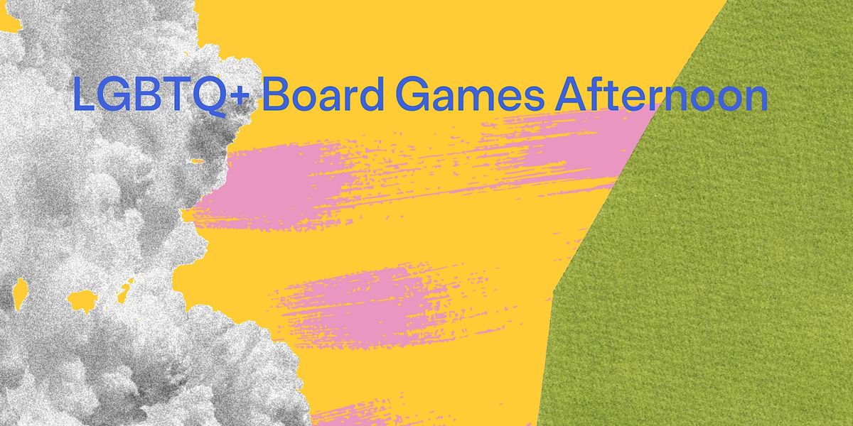 LGBTQ+ Board Games Afternoon