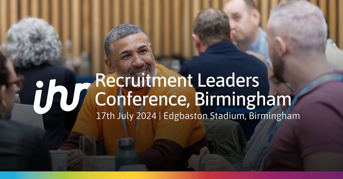 In-house Recruitment Recruitment Leaders Conference, Birmingham 2024