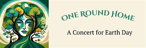 One Round Home - A Concert For Earth Day