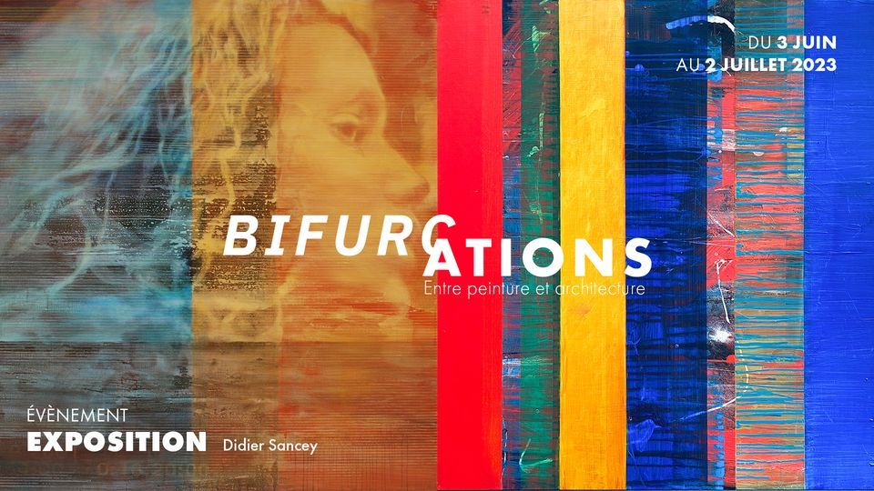 Exposition BIFURCATION par Didier Sancey