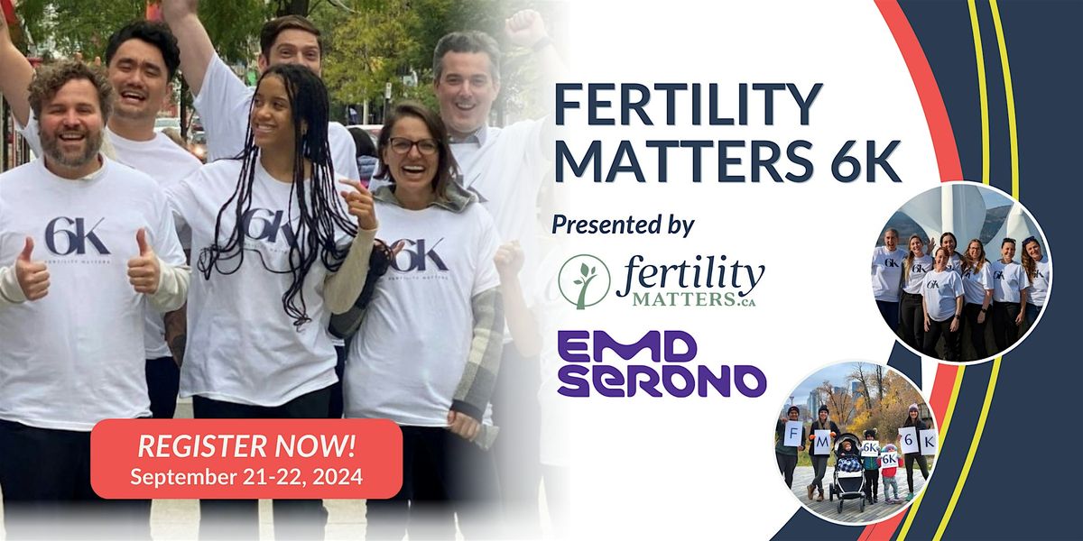 Fertility Matters 6K