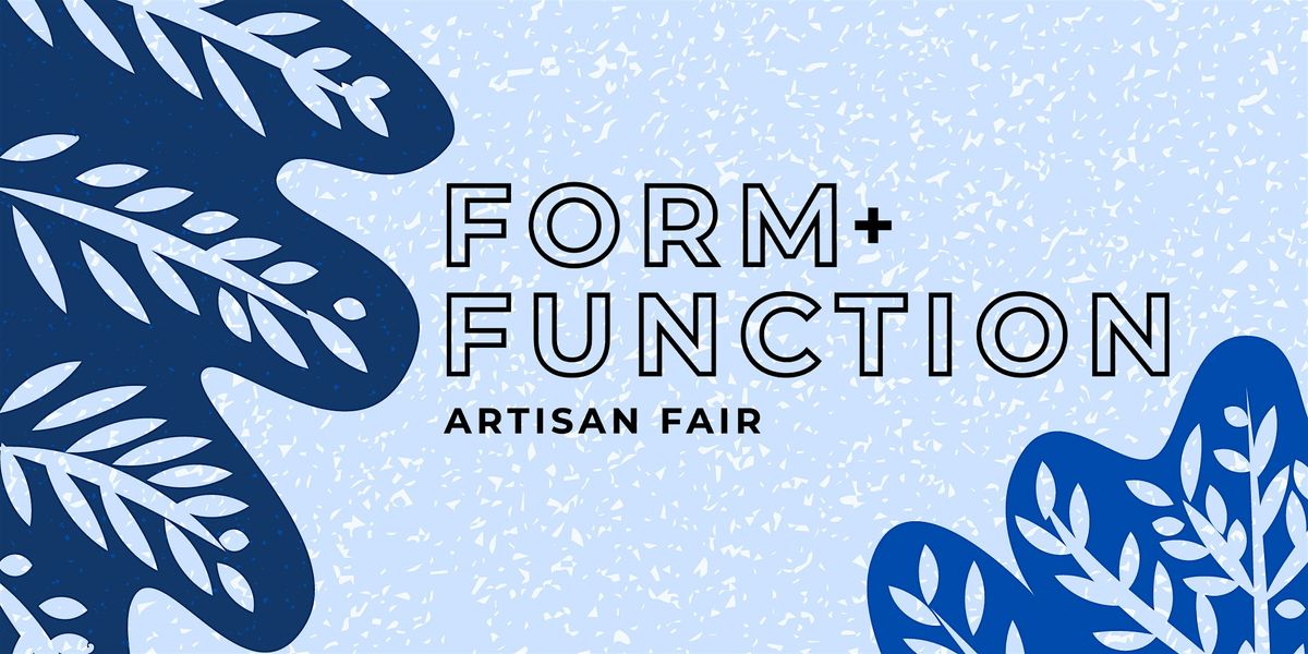 2024 Form + Function Artisan Fair