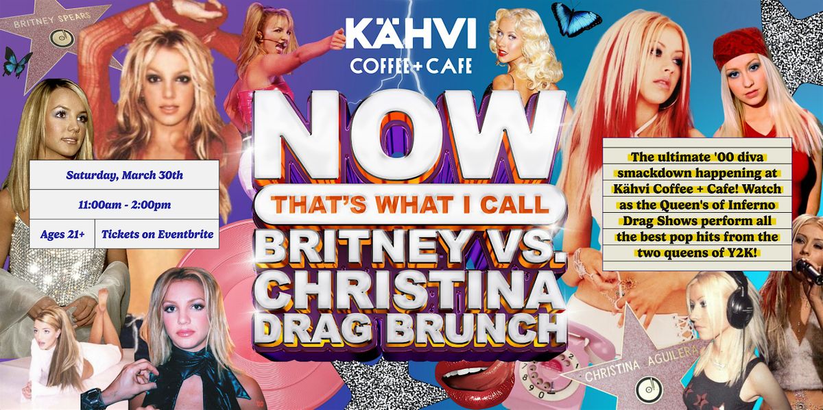 NOW! That's What I Call Drag Brunch: Britney Spears vs Christina Aguilera