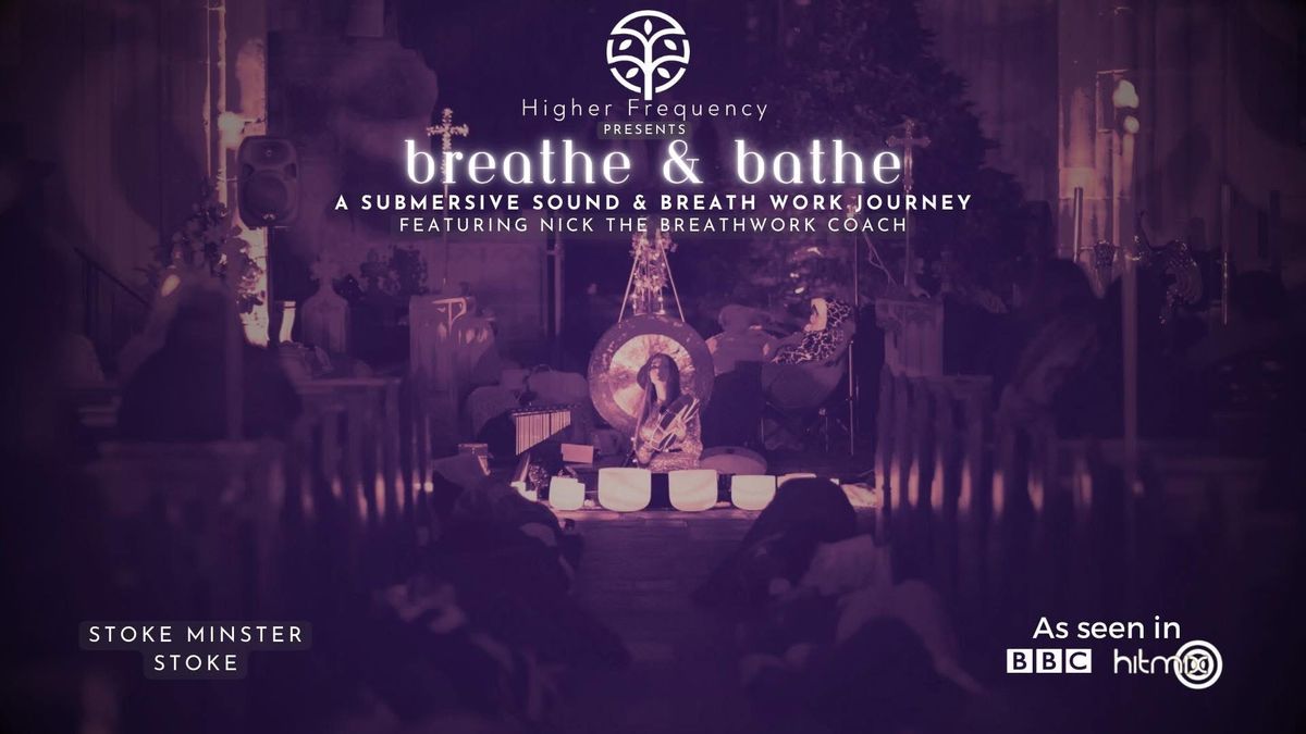 Breathe & Bathe: A Higher Frequency Sound Bath Ft Nick The Breath Work Coach