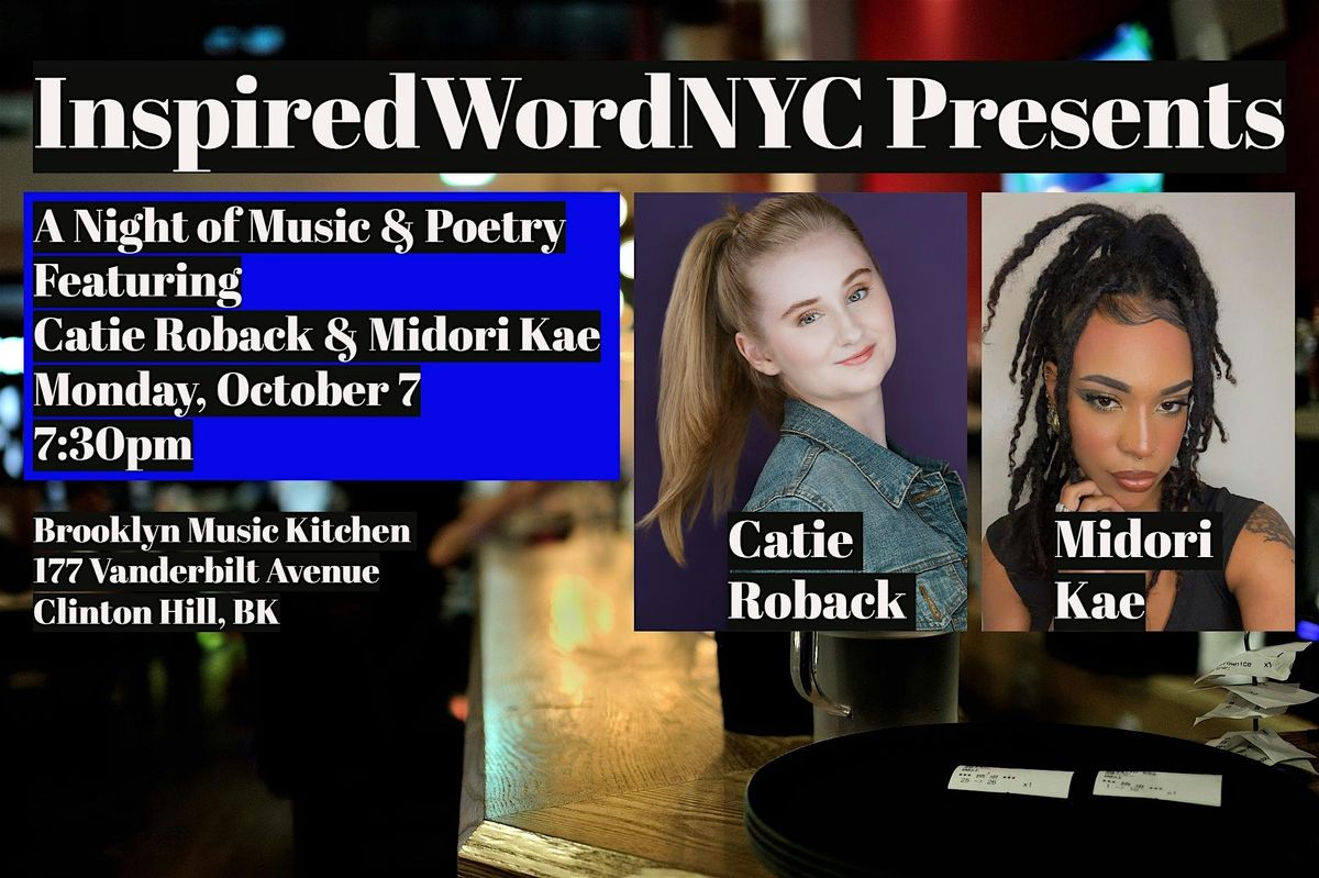 InspiredWordNYC Presents Music & Poetry ft Catie Roback & Midori Kae at BMK