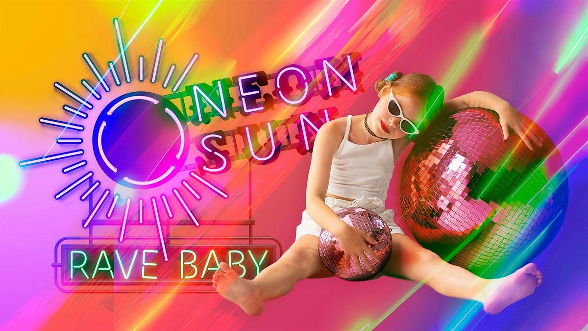 Neon Sun RAVE BABY