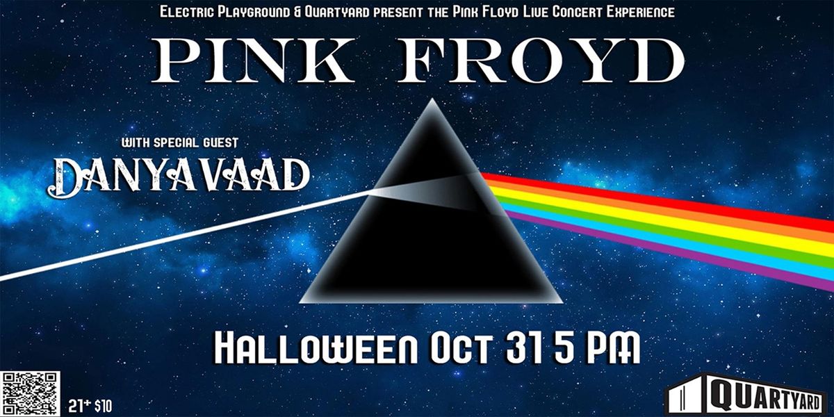 Pink Froyd (The Live Pink Floyd Concert Experience) & Danyavaad