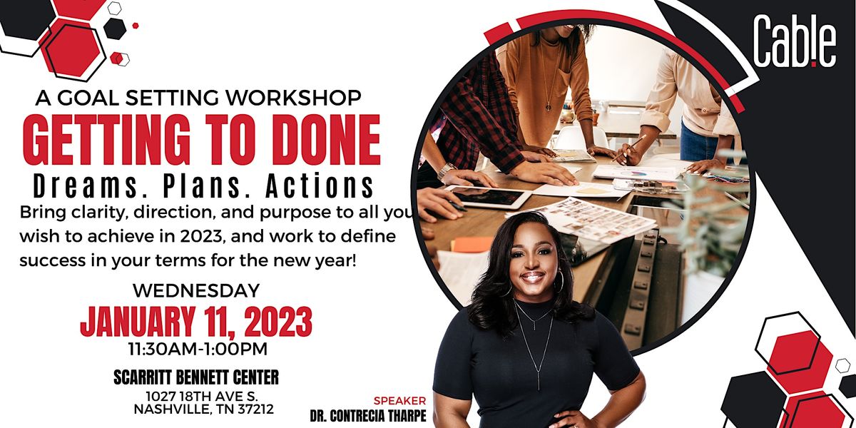 Cable presents Getting to Done: A Goal Setting Workshop with Dr. Tharpe