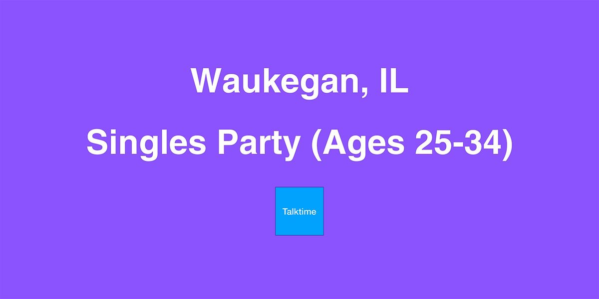Singles Party (Ages 25-34) - Waukegan